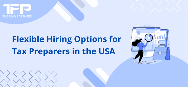 Flexible Hiring Options for Tax Preparers in the USA